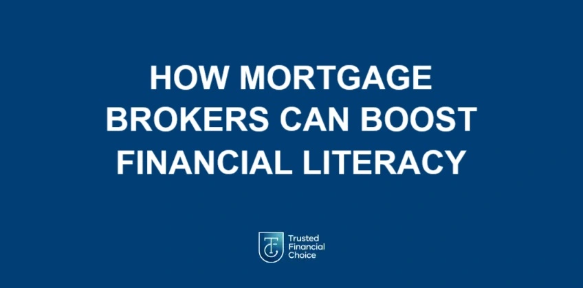 How Mortgage Brokers Can Boost Financial Literacy