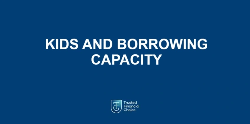 kids and borrowing capacity