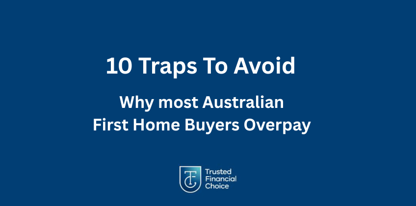 10 Traps to Avoid Why Most Australian First Home Buyers Overpay